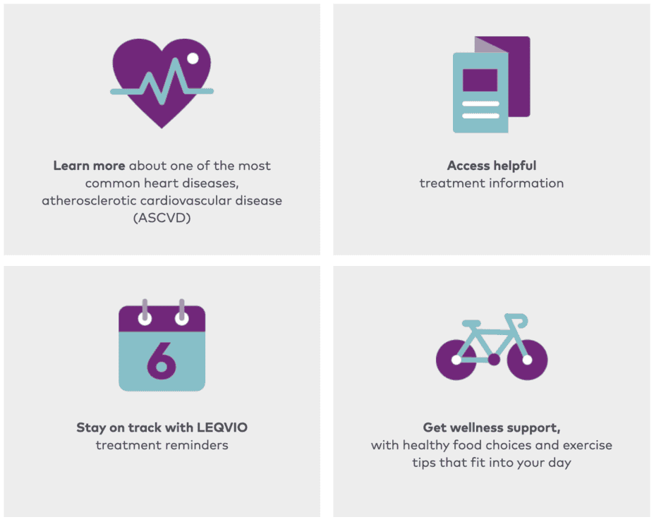 Learn about the most common heart diseases, ASCVD. Access helpful treatment info. Stay on track with LEQVIO treatment reminders. Get wellness support, with healthy food choices & exercise tips that fit into your day.